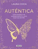 AUTÉNTICA: CÓMO EMPEZAR A SER VERDADERAMENTE TÚ Y DARTE EL PERMISO DE BRILLAR / AUTHENTIC