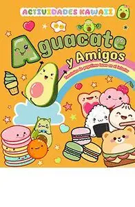 AGUACATE Y AMIGOS. ACTIVIDADES KAWAII