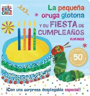 PEQUEÑA ORUGA GLOTONA Y SU FIESTA DE CUMPLEAÑOS, L