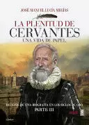 LA PLENITUD DE MIGUEL DE CERVANTES