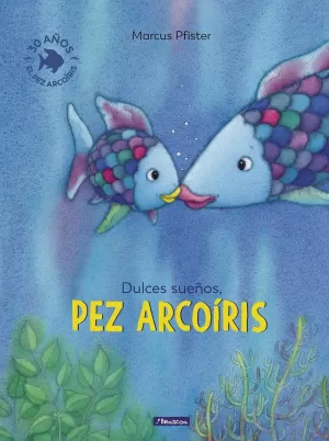 DULCES SUEÑOS, PEZ ARCOIRIS