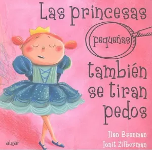 PRINCESAS PEQUEÑAS TAMBIEN SE TIRAN PEDOS,LAS