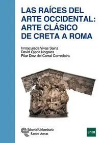 LAS RAÍCES DEL ARTE OCCIDENTAL: ARTE CLÁSICO DE CRETA A ROMA